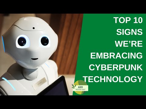 Top 10 Signs We’re Embracing Cyberpunk Technology