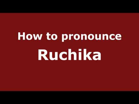 Pronounce Names - How to Pronounce Ruchika