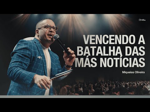 Vencendo a batalha das más notícias | Pr. Miqueias Oliveira - Igreja Cristã Mundial