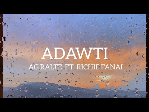 ADAWTI - AG RALTE FT RICHIE FANAI ( LYRICS VIDEO)