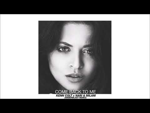 Kenn Colt x Nari & Milani - Come Back To Me (Anderblast Remix)