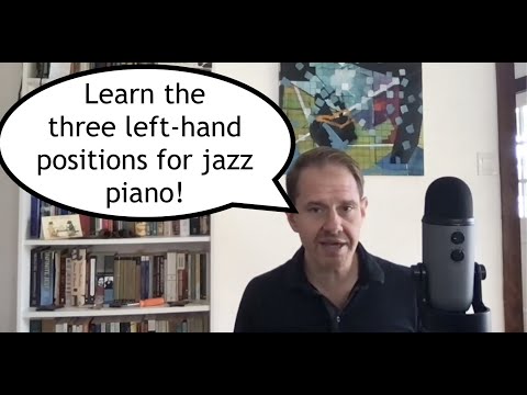 Jazz Piano: The Three Positions for the Left Hand