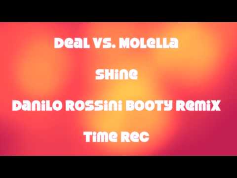 Deal vs Molella - Shine (Danilo Rossini Booty Remix)