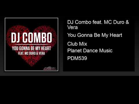 DJ Combo feat. MC Duro & Vera - You Gonna Be My Heart (Club Mix)