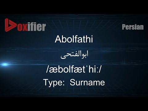 How to Pronunce Abolfathi (ابوالفتحی) in Persian (Farsi) - Voxifier.com