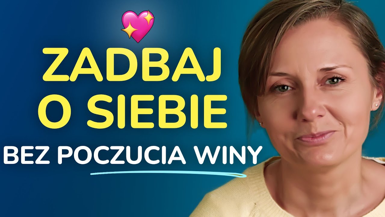 Dlaczego dbanie o siebie nie przychodzi Ci łatwo i jak to zmienić – 3 ważne sprawy