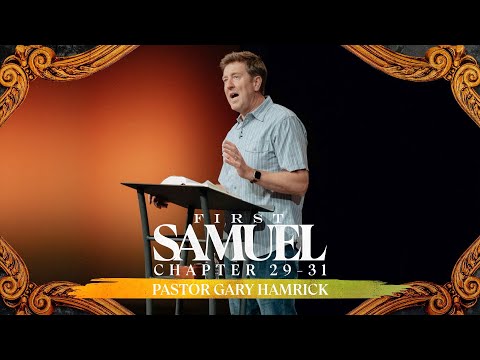 Verse by Verse Bible Study  |  1 Samuel 29-31  |  Gary Hamrick
