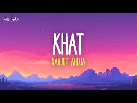 Navjot Ahuja - Khat (Lyrics)