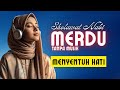 Lantunan Sholawat Nabi Tanpa Musik Menyentuh Hati Bikin Tenang