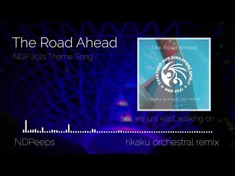 NDP 2021 Theme Song - The Road Ahead (rikaku orchestral remix)