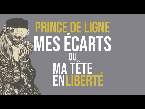 Charles-Joseph, Prince de Ligne, MES ÉCARTS OU MA TÊTE EN LIBERTÉ (Extraits)