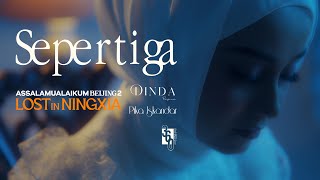 Download lagu Dinda Regina, Pika Iskandar - Sepertiga | OST. Assalamualaikum Beijing 2 mp3