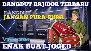 Download lagu DANGDUT BAJIDOR TERBAIK JANGAN PURA-PURA VIRAL 2026 II DANGDUT FULL KENDANG RAMPAK BAJIDOR  mp3