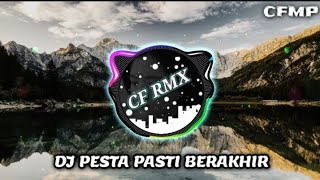 Download lagu DJ Pesta Pasti Berakhir ( H. Rhoma Irama ) Slow Remixduth by CF RMX mp3