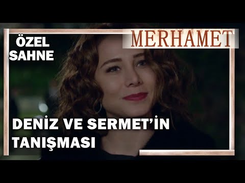 Deniz Ve Sermet'in Tanışması! - Merhamet Özel Klip