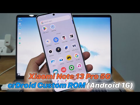 Xiaomi Note 13 Pro 5G: Install crDroid Custom ROM (Android 16)