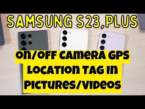 Samsung Galaxy S23 How to on/off Camera GPS Location Tag In Pictures/Videos