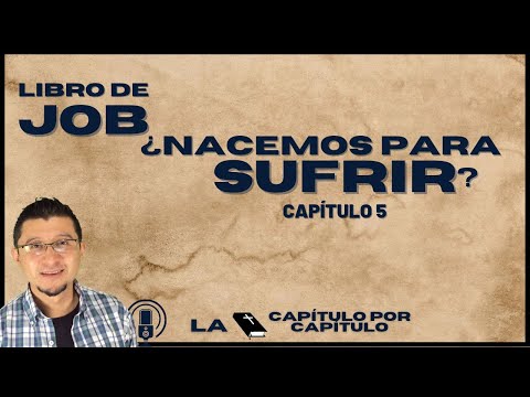 Leyendo la Biblia - Libro de Job 5 Job y Elifaz: nacemos para aflicciones?