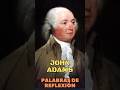 John Adams : Palabras de Reflexión #shorts #frases