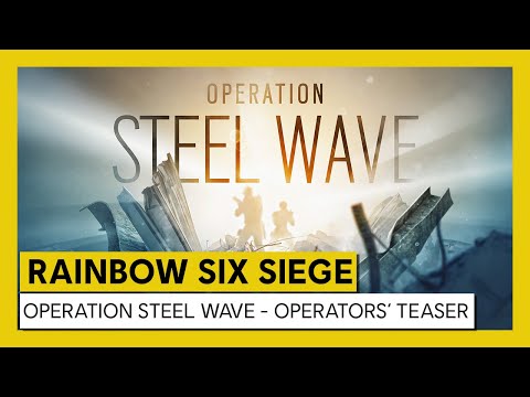 Tom Clancy’s Rainbow Six Siege - Operation Steel Wave - Operators' Teaser