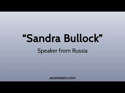 Pronounce "Sandra Bullock" - Russian accent vs. native U.S.