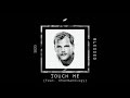Avicii - Touch Me  ft. Celeste Epiphany Waite