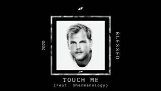 Avicii - Touch Me  ft. Celeste Epiphany Waite