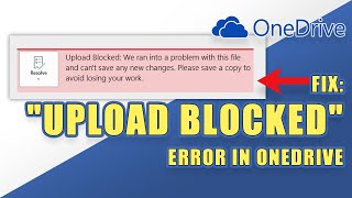 OneDrive - FIX "Upload Blocked" Error in OneDrive