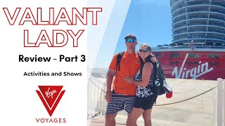 Virgin Valiant Lady Review - Part 3 Activities and Shows
