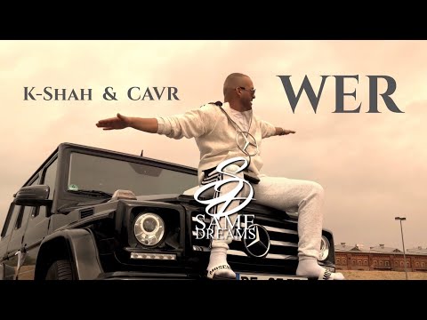 K-SHAH & CAVR - "Wer" (Official 4K Video)