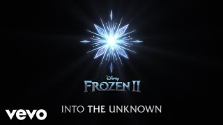 Idina Menzel, AURORA - Into the Unknown (From &quot;Frozen 2&quot;/Lyric Video)