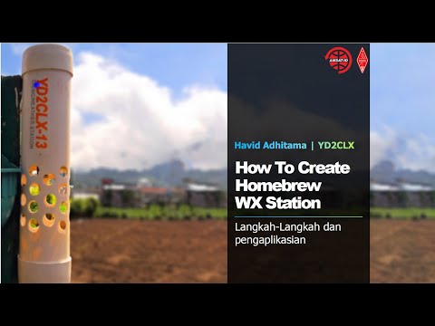 Bimtek AMSAT-ID 2021 #4: Homebrew WX Station oleh YD2CLX