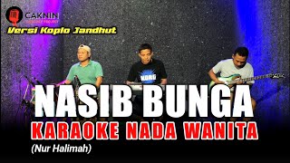 Download lagu NASIB BUNGA KARAOKE NADA WANITA (Nur Halimah) koplo jandhut version mp3