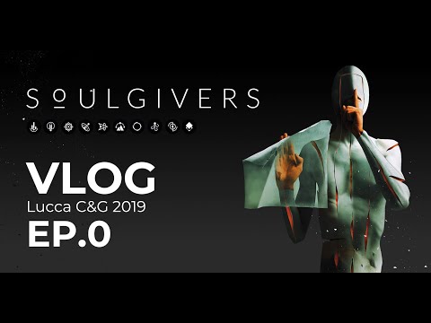 Vlog Soulgivers Lucca Comics & Games ep.0