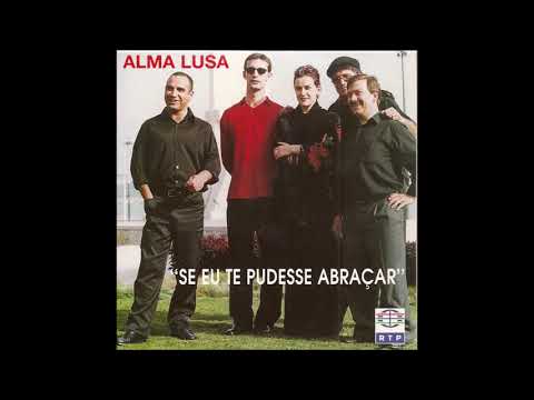 1998 Alma Lusa - Se Eu Te Pudesse Abraçar