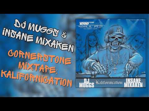 DJ Muggs & Insane Mixaken - Cornerstone Mixtape: Kalifornication [2000]