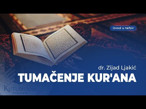 Tumačenje Kur'ana - dr. Zijad Ljakić