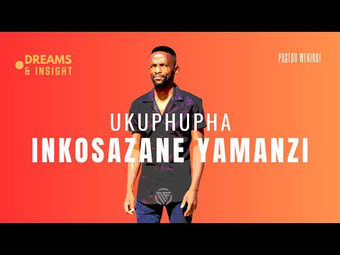 Ukuphupha Inkosazane yamanzi | @pastorweningi