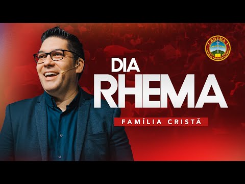 DIA RHEMA | FAMÍLIA CRISTÃ | AP. ELIZER RODRIGUES