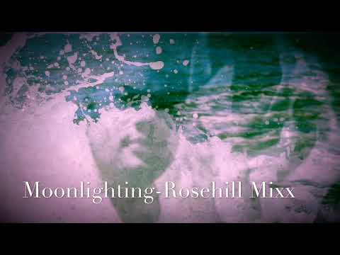 Moonlighting - Rosehill Mixx