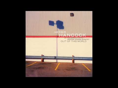 Herbie Hancock With Donald Byrd / Pepper Adams Quintet – Out Of This World