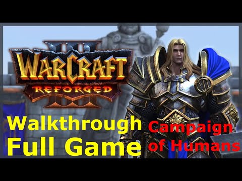 Warcraft 3 Reforged Campaign of Human Walkthrough, Playthrough, Longplay