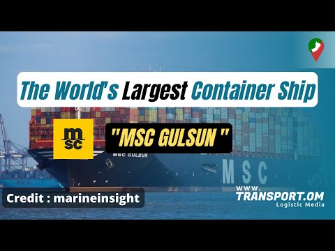 "MSC GULSUN"-World's Largest Container Ship