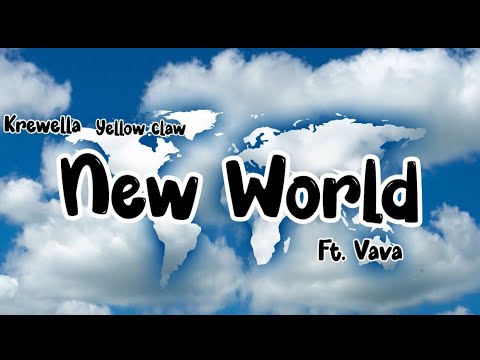 Krewella , Yellow Claw - New World (Lyrics) ft. Vava | Clouds