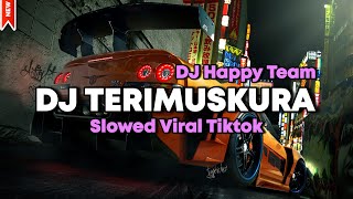Download lagu DJ Terimuskura ( Slowed Reverb ) Viral TikTok Terbaru - DJ Happy Team mp3
