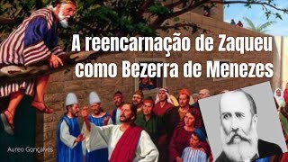 A REENCARNAÇÃO de ZAQUEU como BEZERRA DE MENEZES!