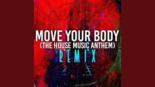 Download lagu Move Your Body (The House Music Anthem) (Club Mix) mp3