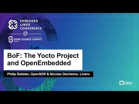 BoF: The Yocto Project and OpenEmbedded - Philip Balister, OpenSDR & Nicolas Dechesne, Linaro