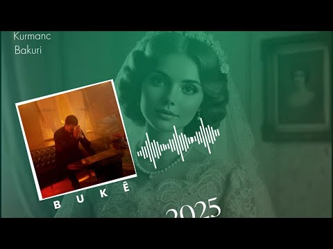Kurmanc bakuri BUKÊ 2025