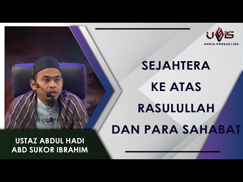 Sejahtera Ke Atas Nabi dan Para Kaum Kerabat | Ustaz Abdul Hadi Abd Sukor Ibrahim